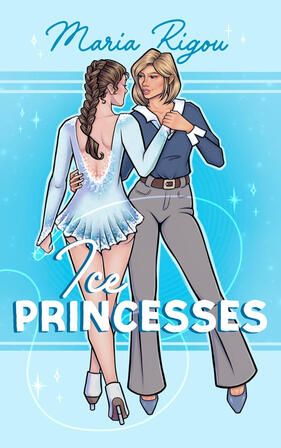 Ice Princesses — Maria Rigou
