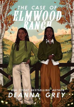 The Case of Elmwood Ranch — Deanna Grey