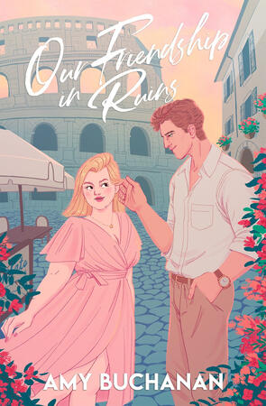 Our Friendship in Ruins – Amy Buchanan